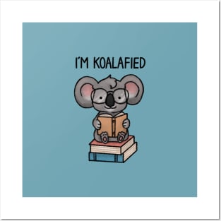 I'm Koalafied Posters and Art